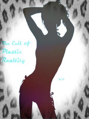 cover image of The Cult of Plastic Reality